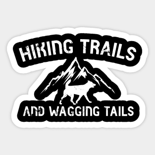 Hiking Trails And Wagging Tails Sticker